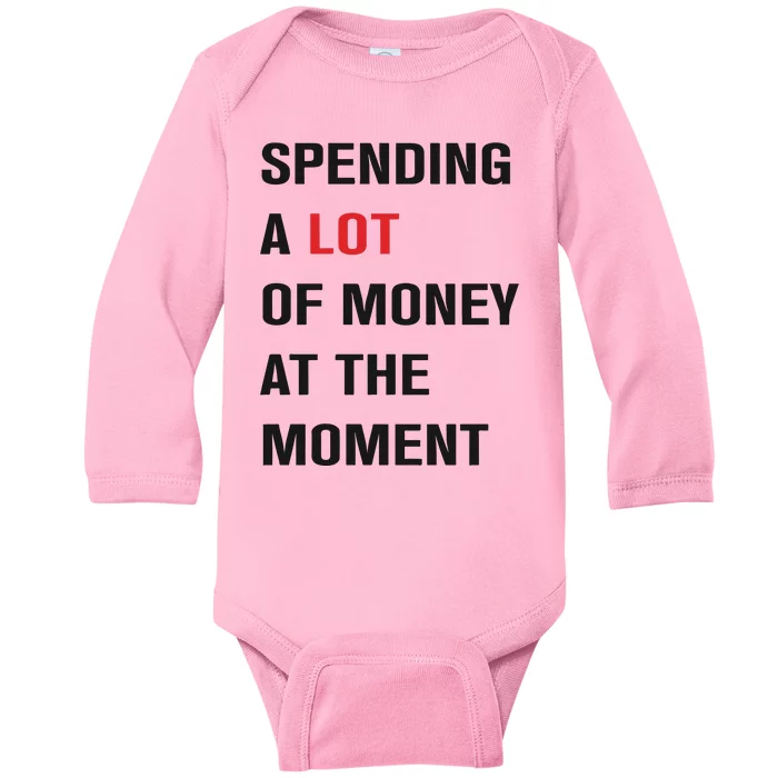 Spending A Lot Of Money At The Moment Baby Long Sleeve Bodysuit