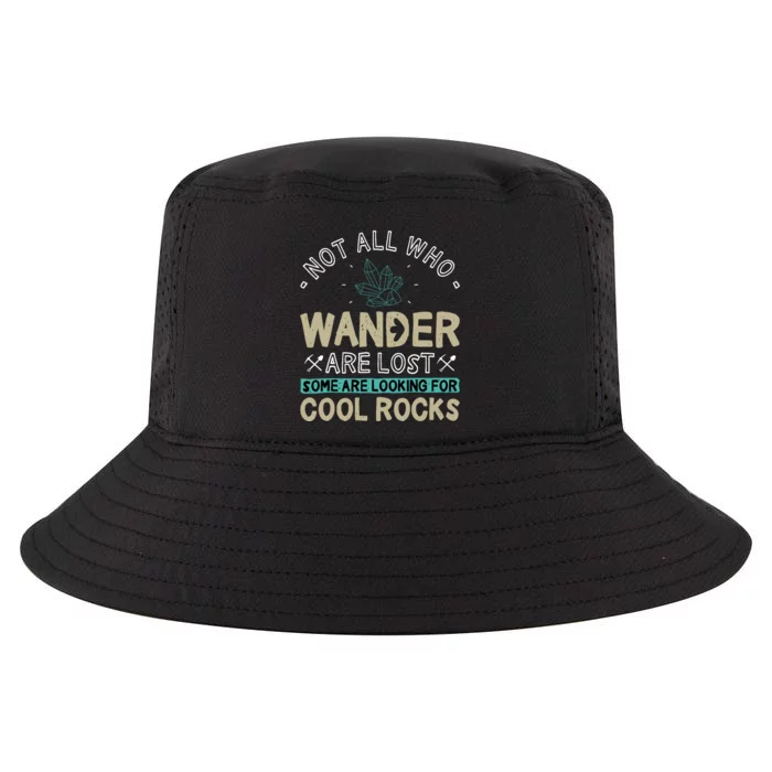 Some Are Looking For Cool Rocks Geologist Geode Hunter Cool Comfort Performance Bucket Hat