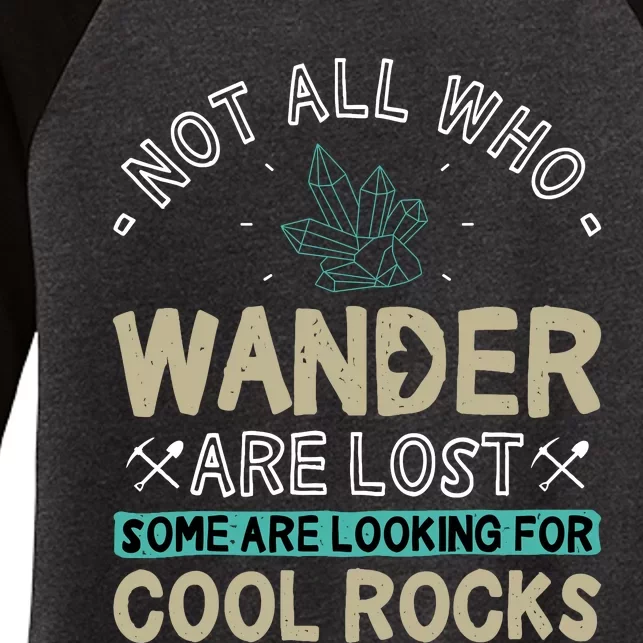 Some Are Looking For Cool Rocks Geologist Geode Hunter Women's Tri-Blend 3/4-Sleeve Raglan Shirt