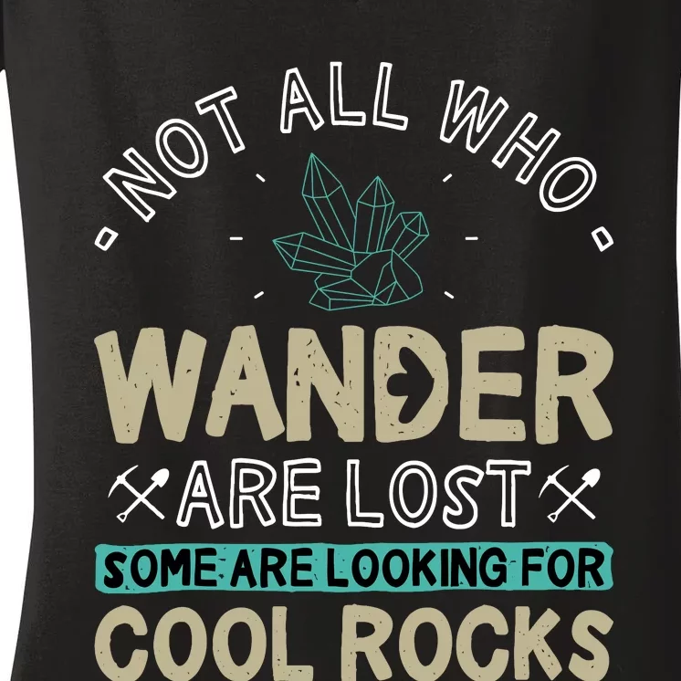 Some Are Looking For Cool Rocks Geologist Geode Hunter Women's V-Neck T-Shirt