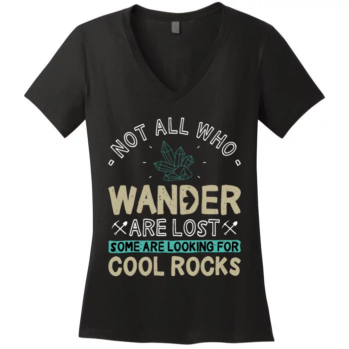 Some Are Looking For Cool Rocks Geologist Geode Hunter Women's V-Neck T-Shirt