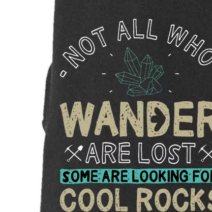 Some Are Looking For Cool Rocks Geologist Geode Hunter Doggie 3-End Fleece Hoodie