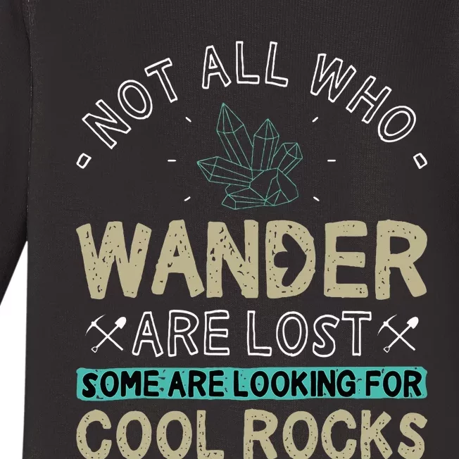 Some Are Looking For Cool Rocks Geologist Geode Hunter Baby Long Sleeve Bodysuit