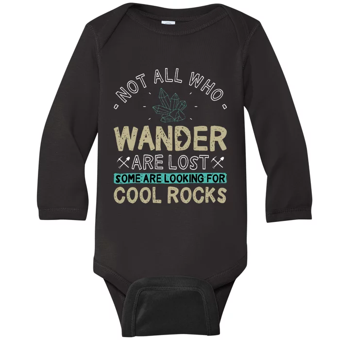 Some Are Looking For Cool Rocks Geologist Geode Hunter Baby Long Sleeve Bodysuit