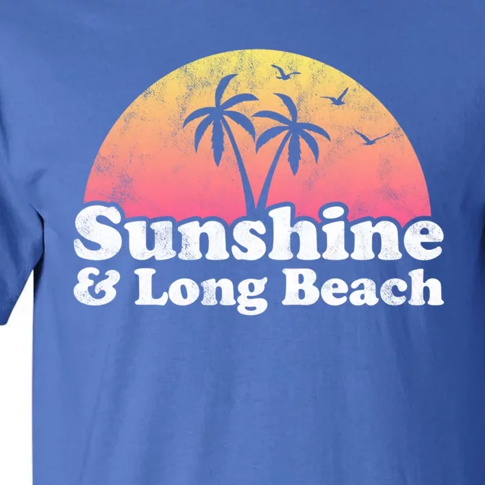 Sunshine And Long Beach Ca California Meaningful Gift Tall T-Shirt