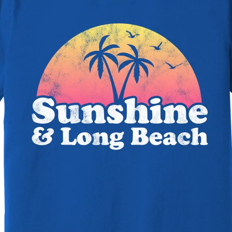 Sunshine And Long Beach Ca California Meaningful Gift Premium T-Shirt