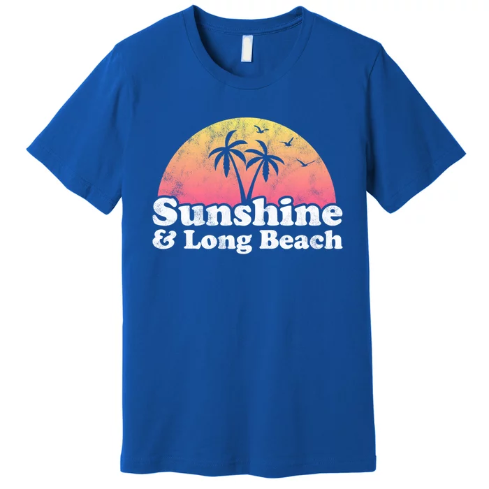 Sunshine And Long Beach Ca California Meaningful Gift Premium T-Shirt