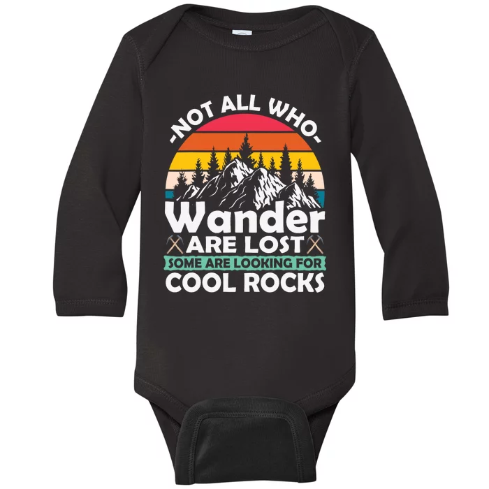 Some Are Looking For Cool Rocks Geologist Geode Hunter Pun Baby Long Sleeve Bodysuit