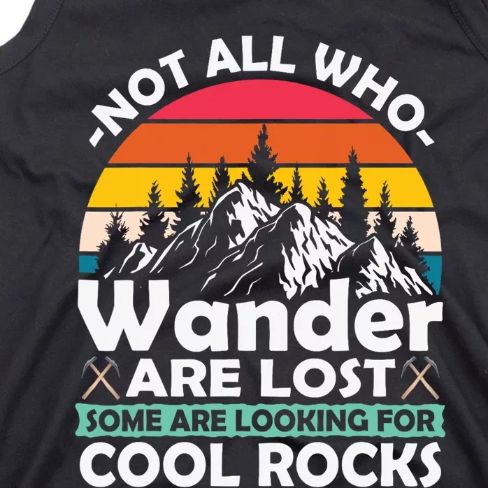 Some Are Looking For Cool Rocks Geologist Geode Hunter Pun Tank Top