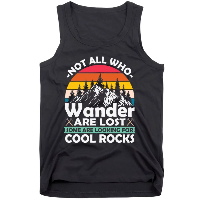 Some Are Looking For Cool Rocks Geologist Geode Hunter Pun Tank Top