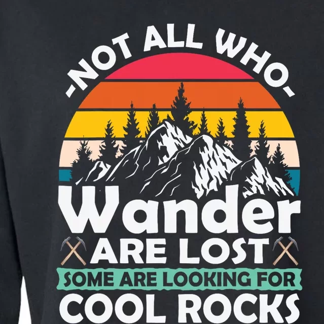 Some Are Looking For Cool Rocks Geologist Geode Hunter Pun Cropped Pullover Crew