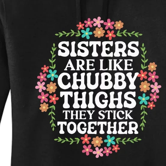 Sisters Are Like Chubby Thighs They Stick Together Quote Women's Pullover Hoodie