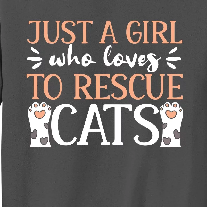 Shelter Animal Love Just A Girl Who Loves To Rescue Cats Tall Sweatshirt