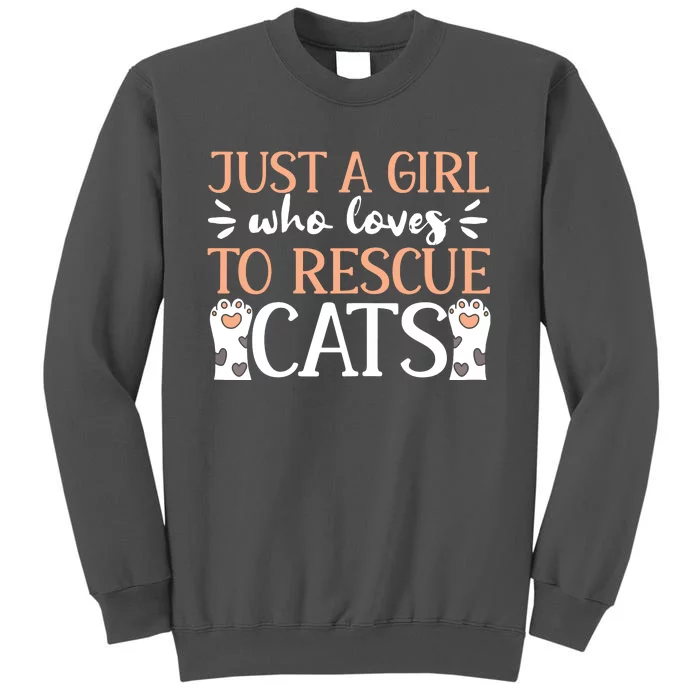 Shelter Animal Love Just A Girl Who Loves To Rescue Cats Tall Sweatshirt