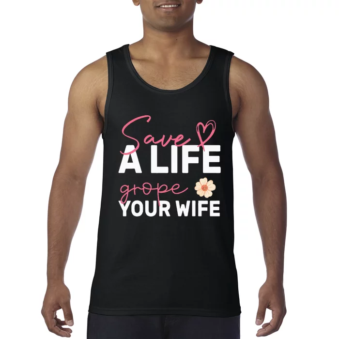 save a life Grope Your Wife Support Breast Cancer Awareness Tank Top