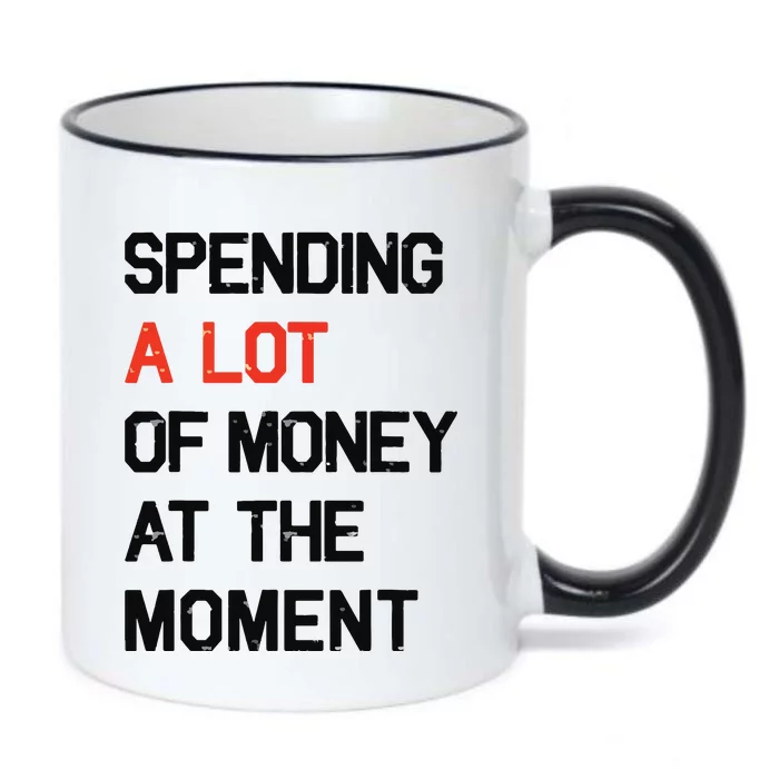 Spending A Lot Of Money At The Moment Black Color Changing Mug