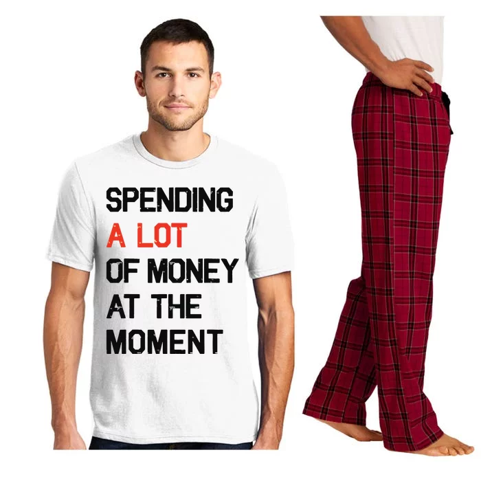 Spending A Lot Of Money At The Moment Pajama Set