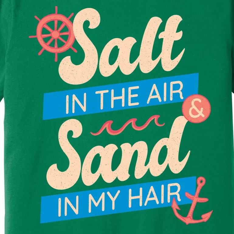 Salt In The Air And Sand In My Hair Premium T-Shirt