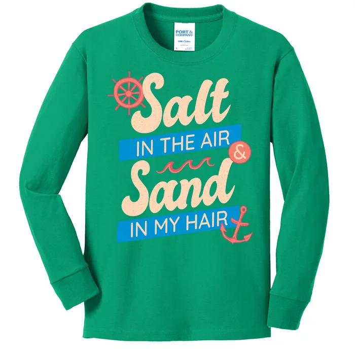 Salt In The Air And Sand In My Hair Kids Long Sleeve Shirt