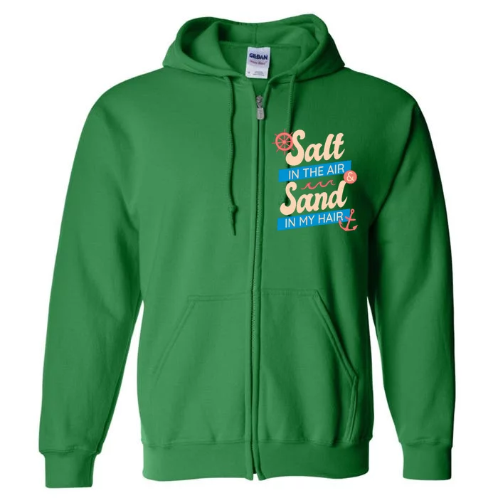 Salt In The Air And Sand In My Hair Full Zip Hoodie