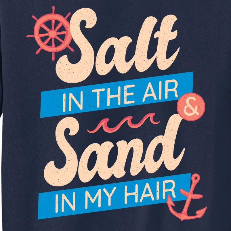 Salt In The Air And Sand In My Hair Tall Sweatshirt