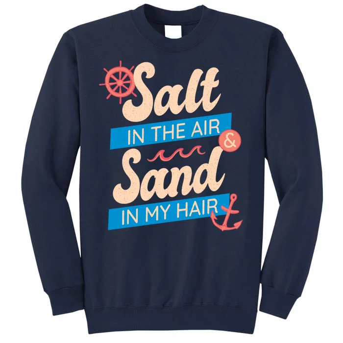 Salt In The Air And Sand In My Hair Tall Sweatshirt