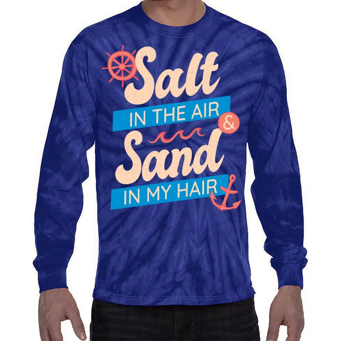 Salt In The Air And Sand In My Hair Tie-Dye Long Sleeve Shirt