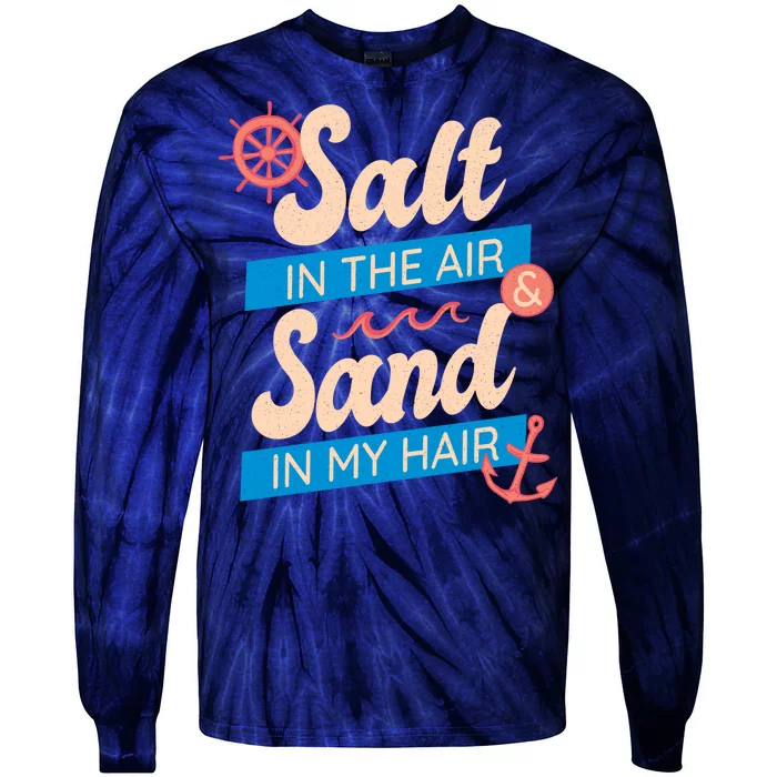 Salt In The Air And Sand In My Hair Tie-Dye Long Sleeve Shirt