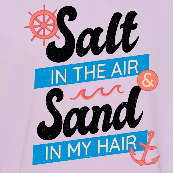 Salt In The Air And Sand In My Hair Garment-Dyed Sweatshirt