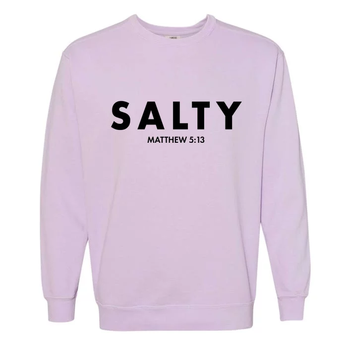 Salty Matttew 5:13 Garment-Dyed Sweatshirt