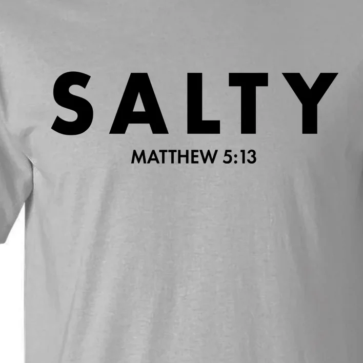 Salty Matttew 5:13 Tall T-Shirt