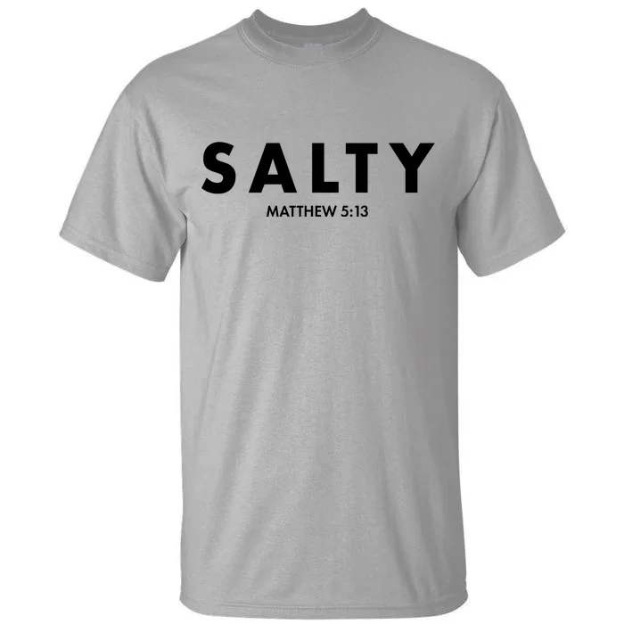 Salty Matttew 5:13 Tall T-Shirt