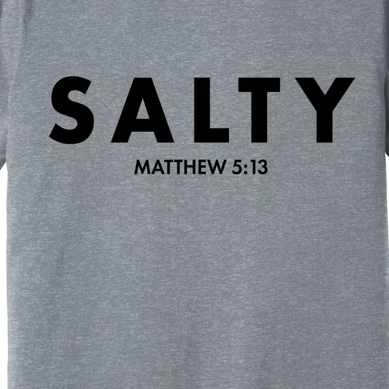 Salty Matttew 5:13 Premium T-Shirt