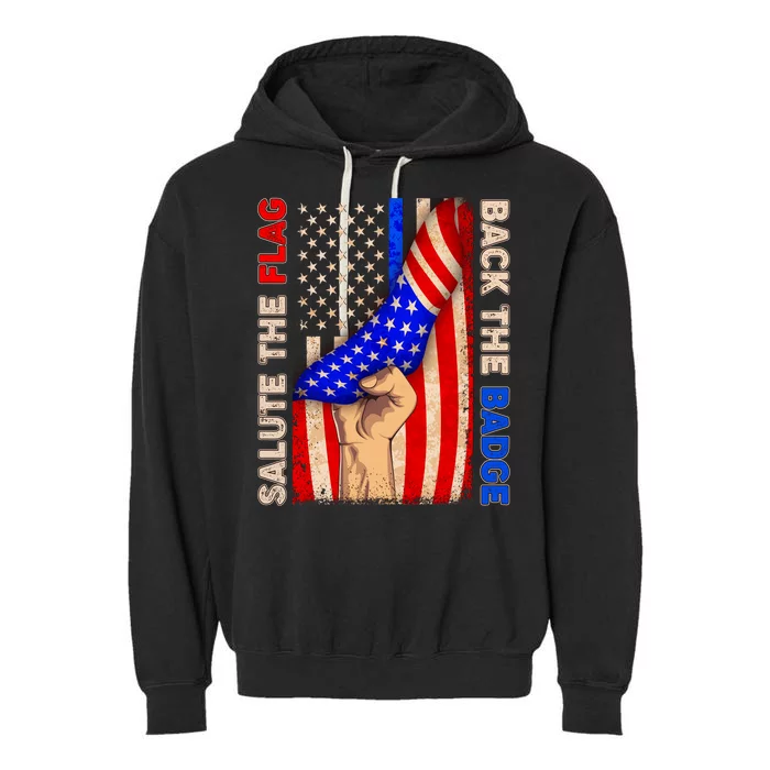 Salute The Flag Back The Badge American Thin Blue Line Garment-Dyed Fleece Hoodie