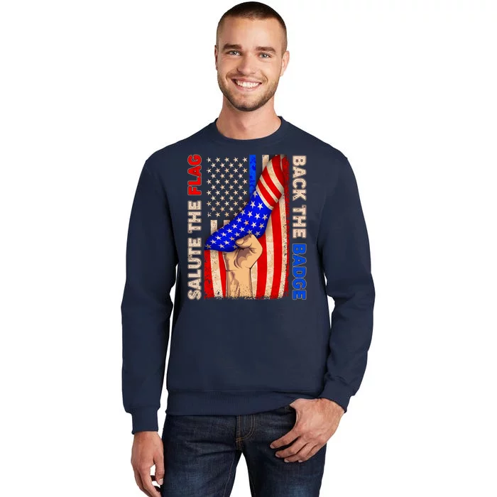 Salute The Flag Back The Badge American Thin Blue Line Tall Sweatshirt