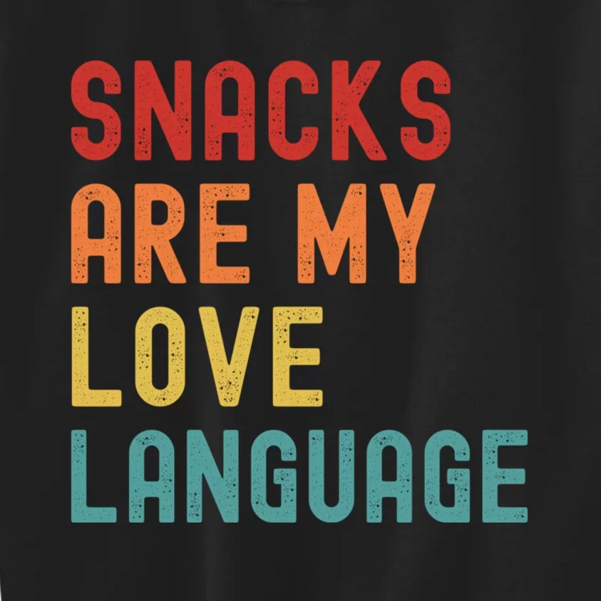 Snacks Are My Love Language Retro Groovy Funny Saying Food Kids Sweatshirt