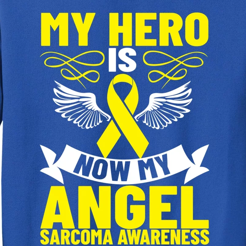 Sarcoma Awareness My Hero Is Now My Angel Sarcoma Cancer Meaningful Gift Sweatshirt