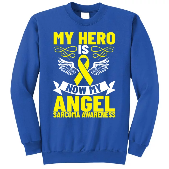 Sarcoma Awareness My Hero Is Now My Angel Sarcoma Cancer Meaningful Gift Sweatshirt