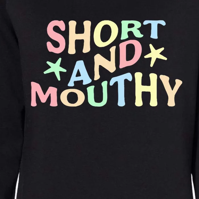 Short And Mouthy Womens California Wash Sweatshirt