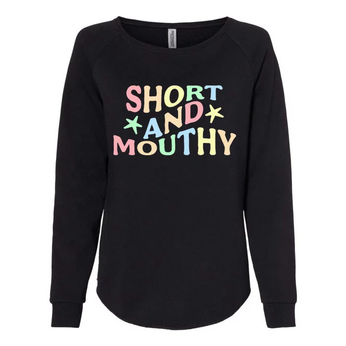 Short And Mouthy Womens California Wash Sweatshirt