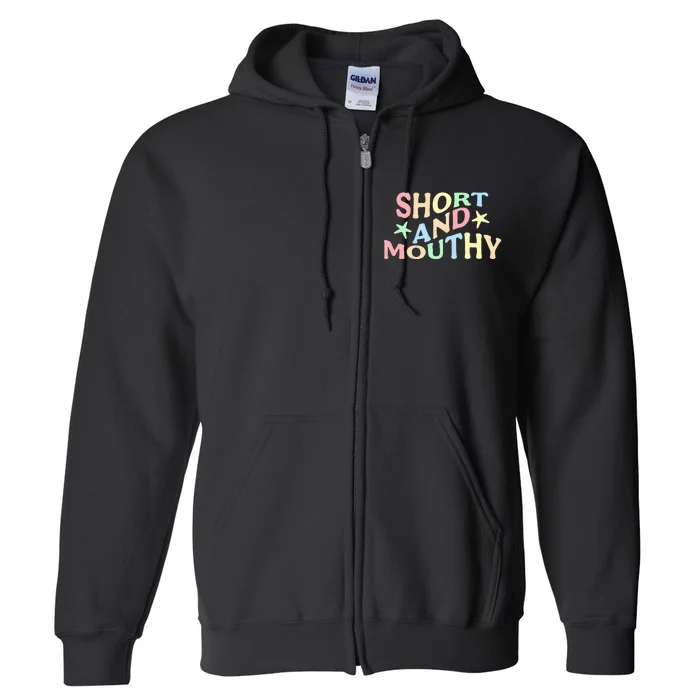 Short And Mouthy Full Zip Hoodie