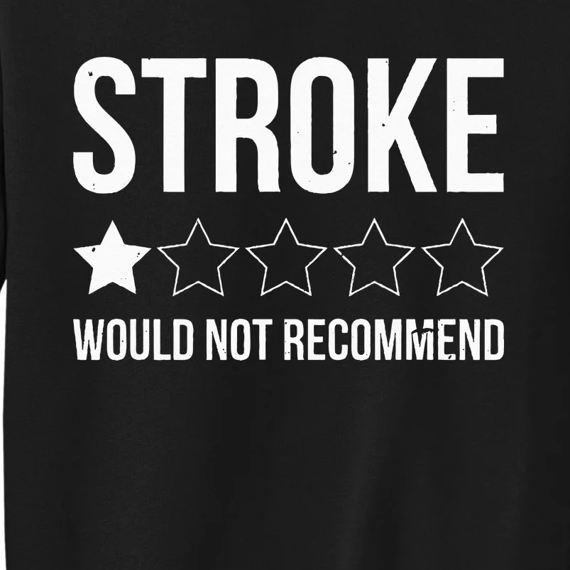 Stroke Awareness Month Funny Stroke Survivor Tall Sweatshirt