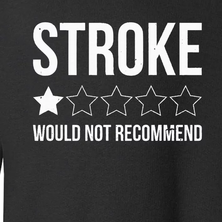 Stroke Awareness Month Funny Stroke Survivor Toddler Sweatshirt