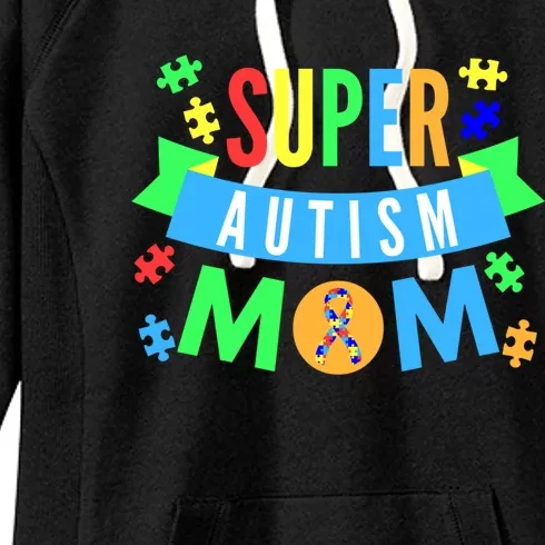 Super Autism Mom For Mothers Raising Awareness And Support Gift Women's Fleece Hoodie