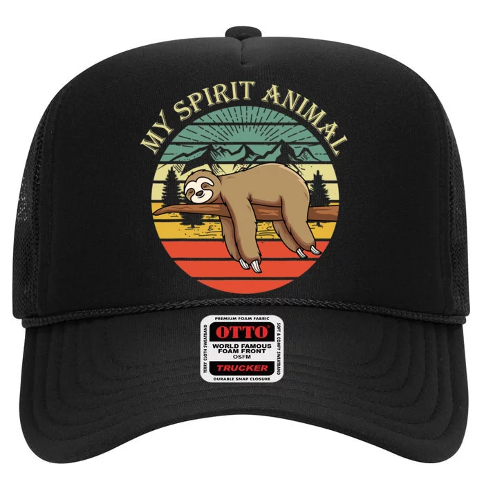 Sloths Are My Spirit Animal Sloth Is My Spirit Animal High Crown Mesh Trucker Hat