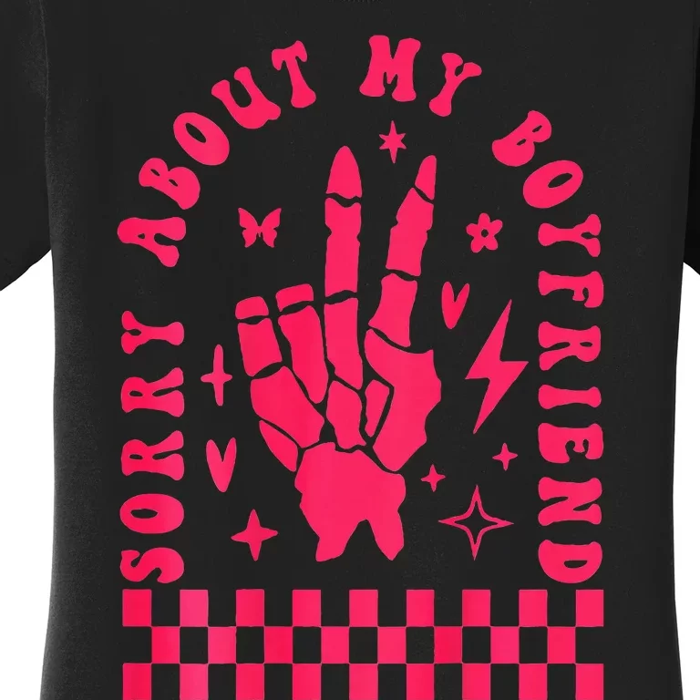 Sorry About My Boyfriend Women's T-Shirt