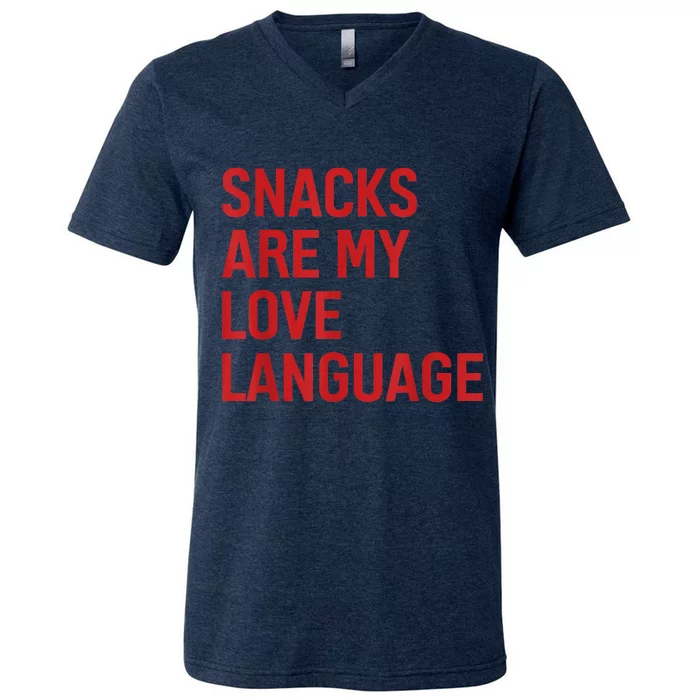 Snacks Are My Love Language. V-Neck T-Shirt