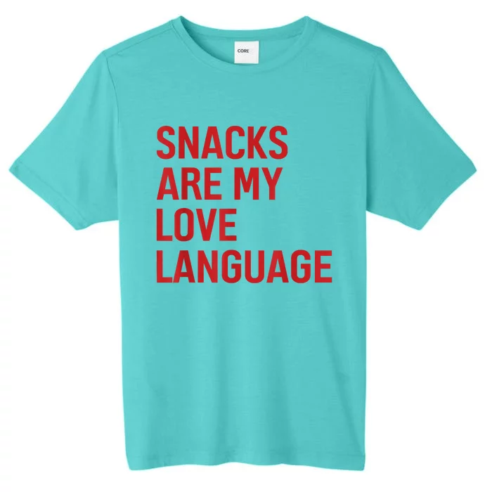 Snacks Are My Love Language. ChromaSoft Performance T-Shirt