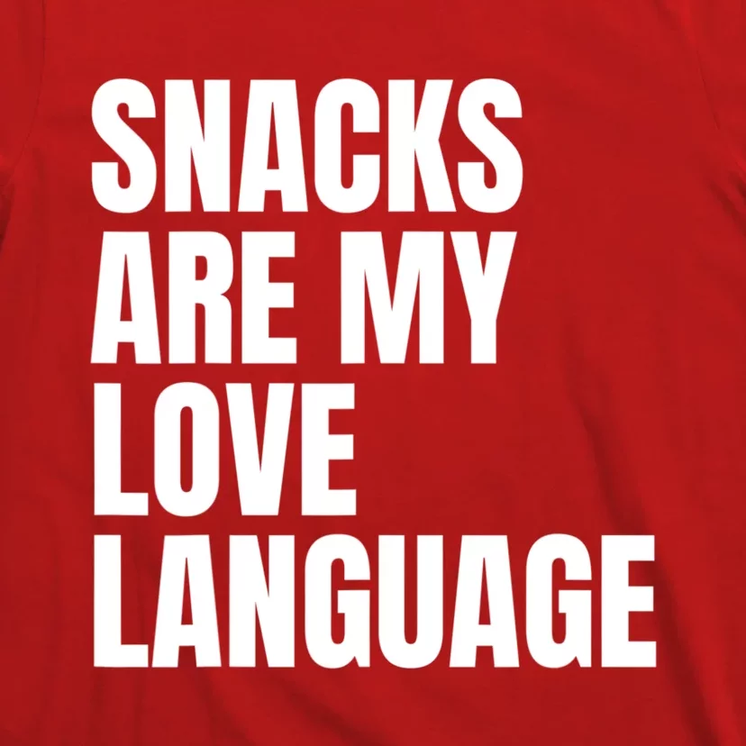 Snacks Are My Love Language, Cute Love Valentines T-Shirt