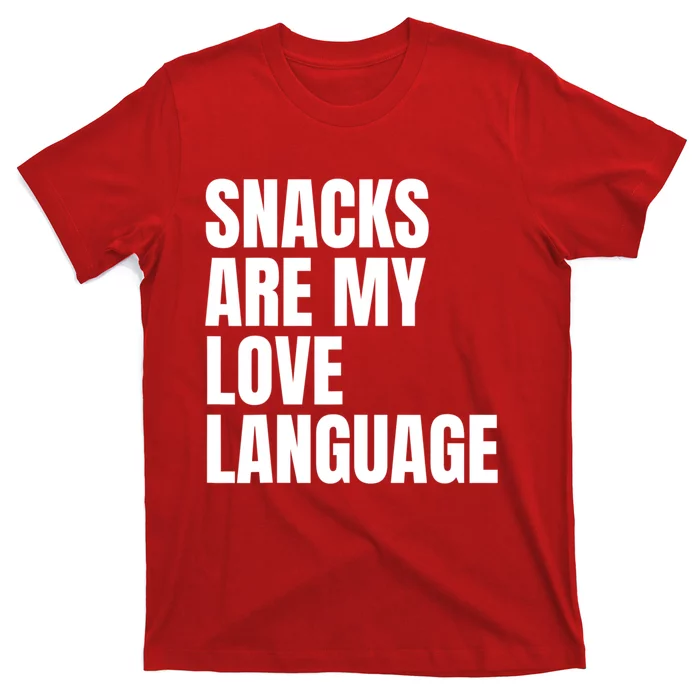 Snacks Are My Love Language, Cute Love Valentines T-Shirt